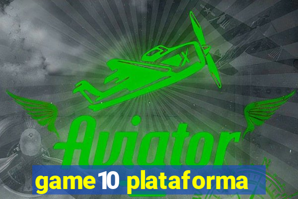 game10 plataforma